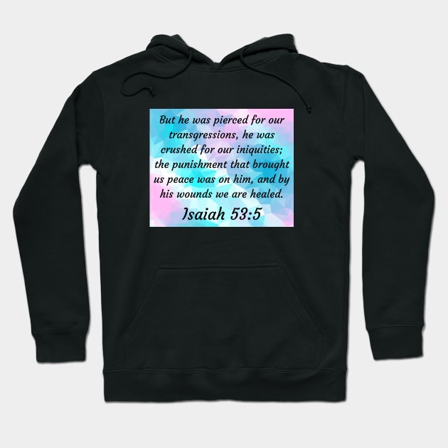 Bible Verse Isaiah 53:5 Hoodie by Prayingwarrior